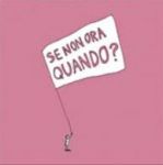 Se non ora quando?